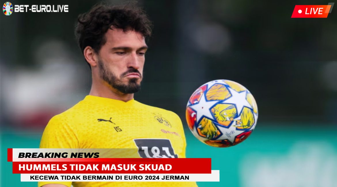 hummels kecewa tidak masuk skuad jerman euro 2024